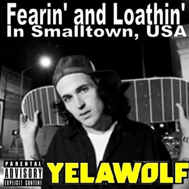 Fearin’ and Loathin’ in Smalltown, USA by Yelawolf - album cover