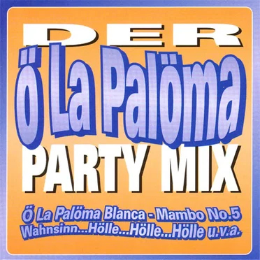 Der Ö La Palöma Party Mix by Various Artists - album cover