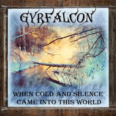 When Cold and Silence Came Into This World