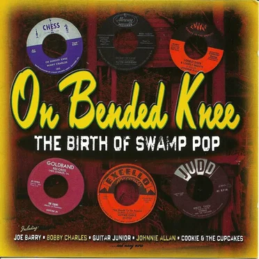 On Bended Knee the Birth of Swamp Pop by Various Artists - album cover