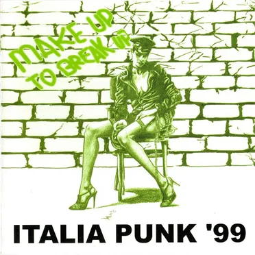 Make Up to Break Up: Italia Punk ’99 by Various Artists - album cover