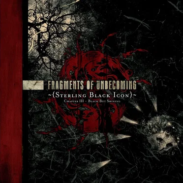 Sterling Black Icon: Chapter III - Black but Shining by Fragments of Unbecoming - album cover