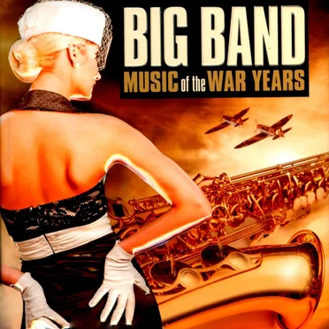Big Band Music of the War Years