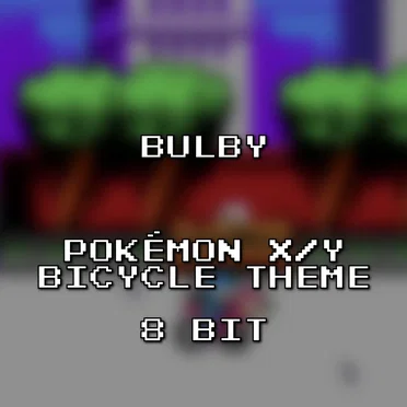 Pokémon X/Y Bicycle Theme 8 Bit