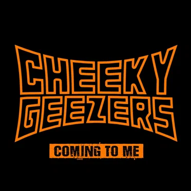 Coming to Me by Cheeky Geezers - album cover