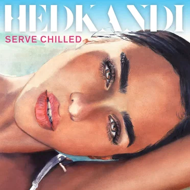 Hed Kandi: Serve Chilled by Various Artists - album cover