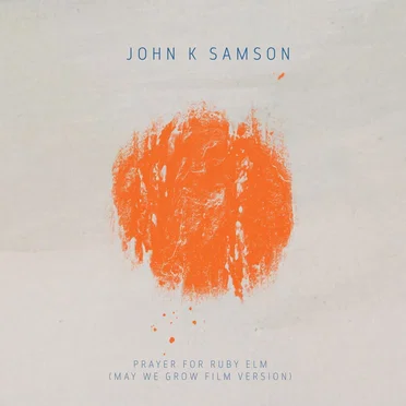 Prayer for Ruby Elm (May We Grow Film version)