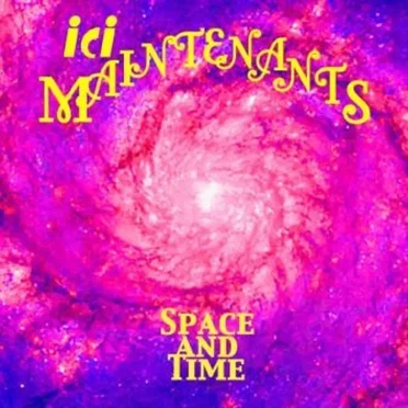 Space and Time by Ici Maintenants - album cover