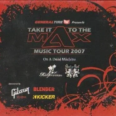 General Tire Presents: Take It to the MAX - Music Tour 2007