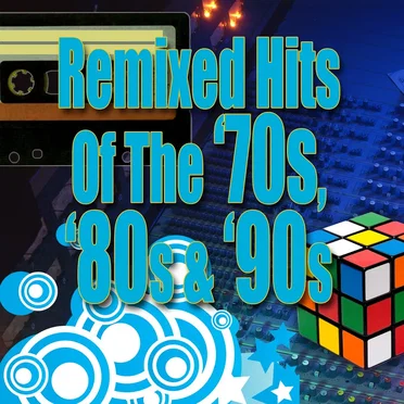 Remixed Hits of the ’70s, ’80s & ’90s by Various Artists - album cover