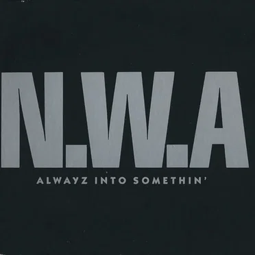 Alwayz Into Somethin’