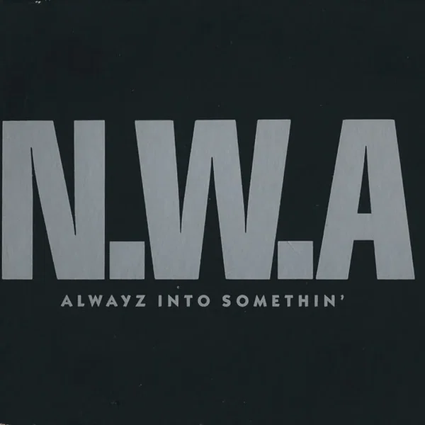 Alwayz Into Somethin’