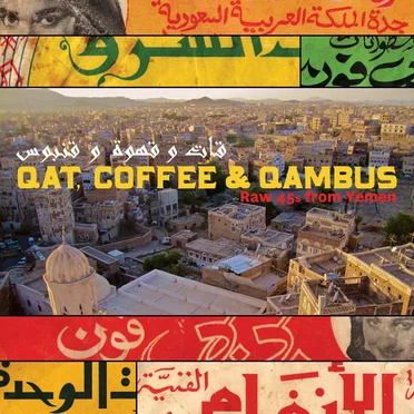 Qat, Coffee & Qambus: Raw 45s from Yemen by Various Artists - album cover