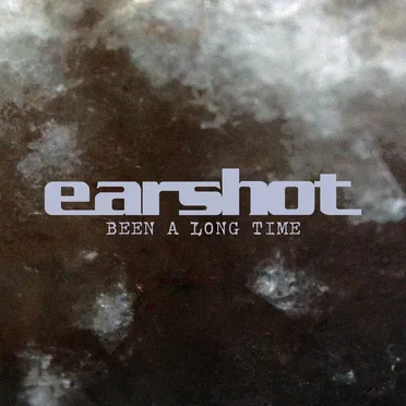 Been a Long Time by Earshot - album cover