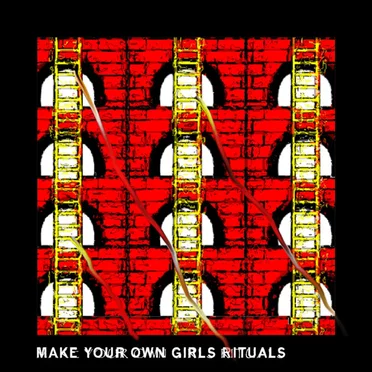 Make Your Own Girls Rituals by Girls Rituals - album cover