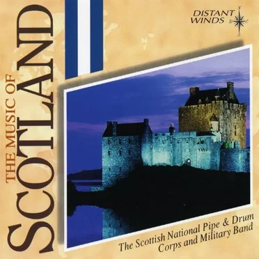 The Music Of Scotland by The Scottish National Pipe & Drum Corps And Military Band - album cover