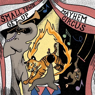 Mayhem Circus by Small Town Get Up - album cover