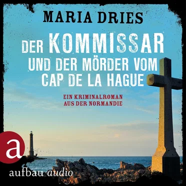 Der Kommissar und der Mörder vom Cap de la Hague by Maria Dries - album cover