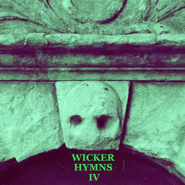 Wicker Hymns IV