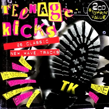 Teenage Kicks: 26 Classic New Wave Tracks by Various Artists - album cover