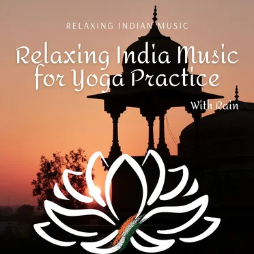Relaxing India Music for Yoga Practice (With Rain)