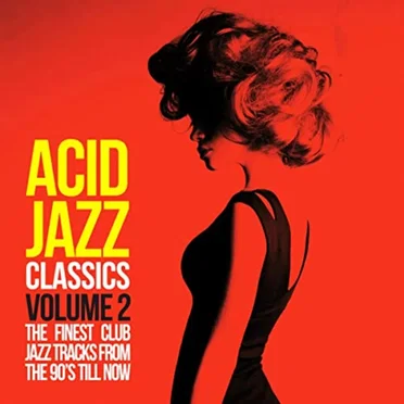 Acid Jazz Classics, Vol. 2 (The Finest Club Jazz Tracks from the 90’s Till Now) by Various Artists - album cover