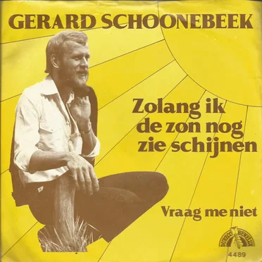 Zolang ik de zon nog zie schijnen / Vraag me niet