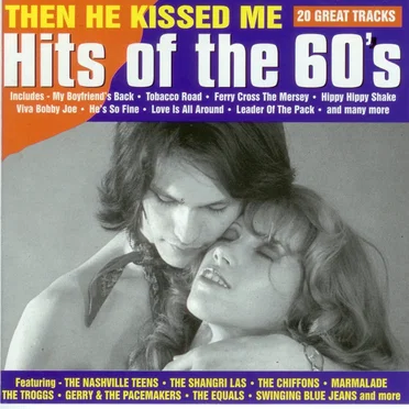 Then He Kissed Me: Hits of the 60’s by Various Artists - album cover