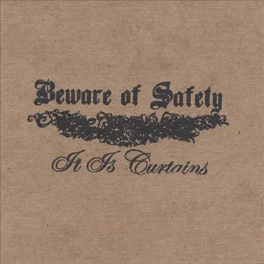 It Is Curtains by Beware of Safety - album cover