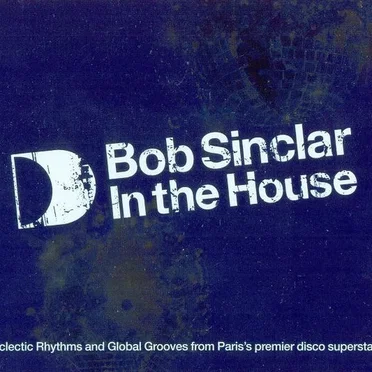 Bob Sinclar in the House
