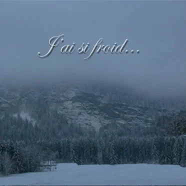 J'ai si froid...