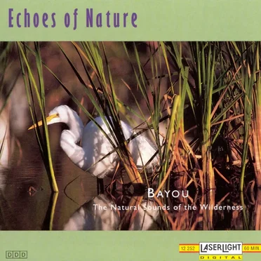 Echoes of Nature: Bayou by [nature sounds] - album cover