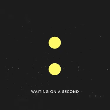 Waiting On A Second