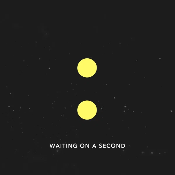 Waiting On A Second