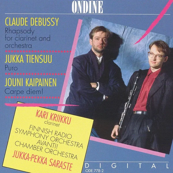 Debussy: Rhapsody for Clarinet and Orchestra / Tiensuu: Puro / Kaipainen: Carpe diem!