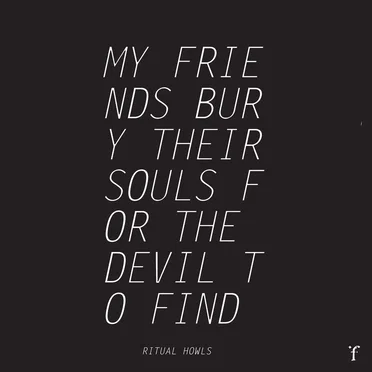 My Friends Bury Their Souls for the Devil to Find