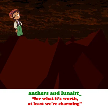“for what it’s worth, at least we’re charming”