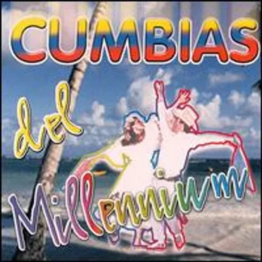 Cumbias del Millennium by Various Artists - album cover
