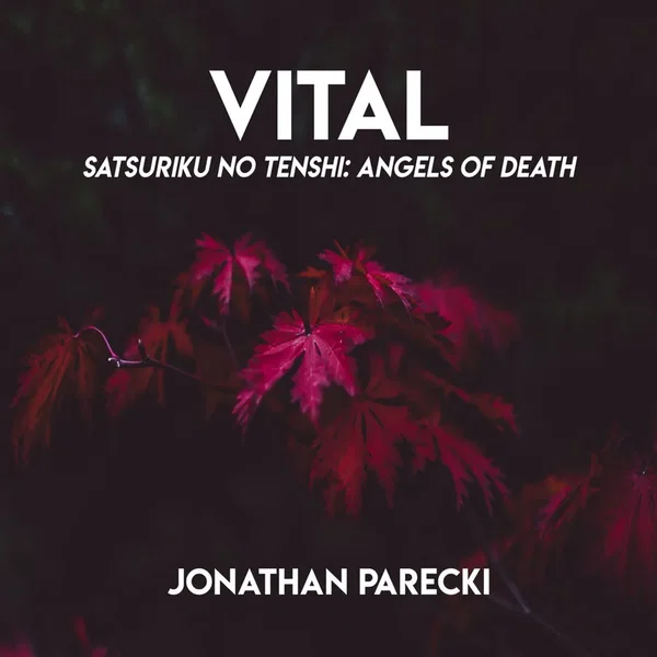 Vital (From "Satsuriku no Tenshi: Angels of Death")