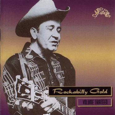 Rockabilly Gold, Volume Thirteen: 30 Early Original Tracks by Various Artists - album cover