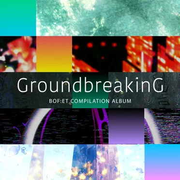 Groundbreaking -BOF:ET COMPILATION ALBUM- by Various Artists - album cover