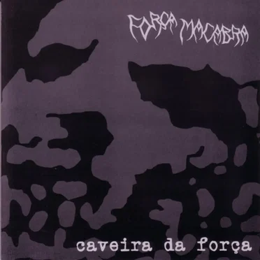 Caveira da força by Força Macabra - album cover