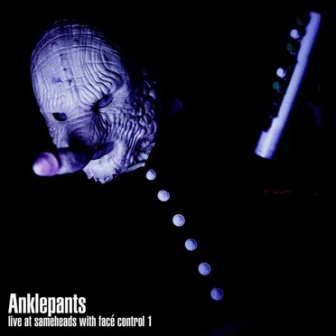 live at sameheads with facé control 1 by Anklepants - album cover