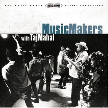 Music Makers With Taj Mahal