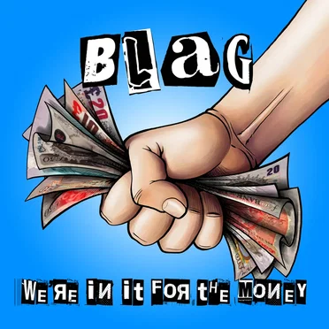 We're in It for the Money by Blag - album cover