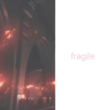 Fragile