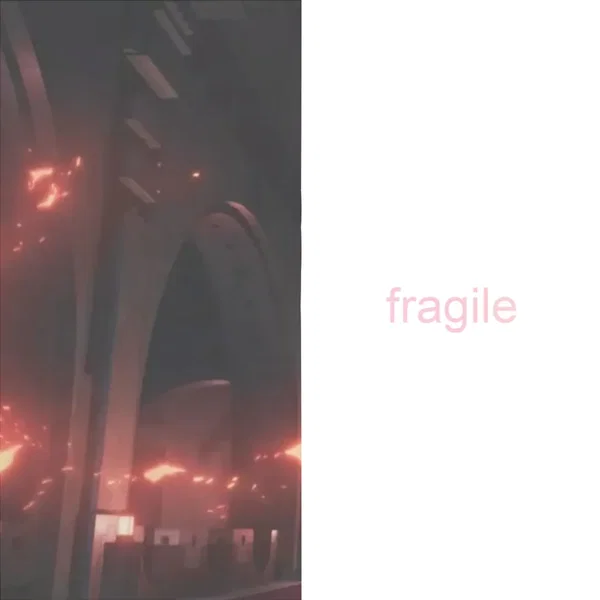 Fragile