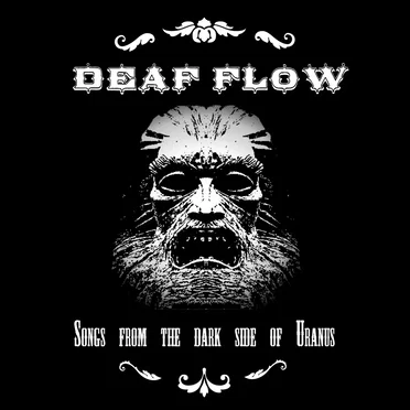 Songs From the Dark Side of Uranus by Deaf Flow - album cover
