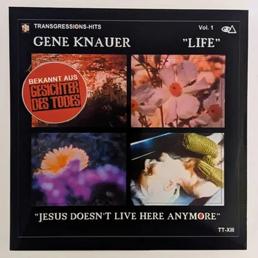 Transgressions-Hits - Vol. 1: Gesichter des Todes - "Life" + "Jesus Doesn't Live Here Anymore" by Gene Knauer - album cover