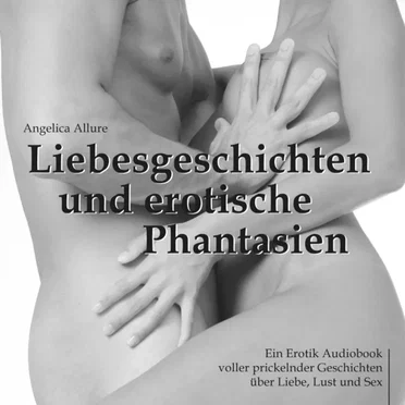 Liebesgeschichten und erotische Phantasien by Angelica Allure - album cover